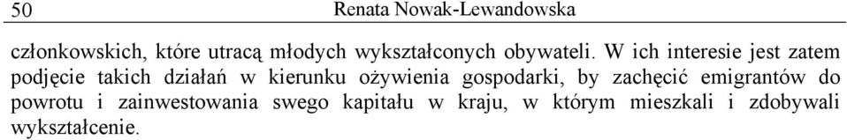 W ich interesie jest zatem podjęcie takich działań w kierunku ożywienia