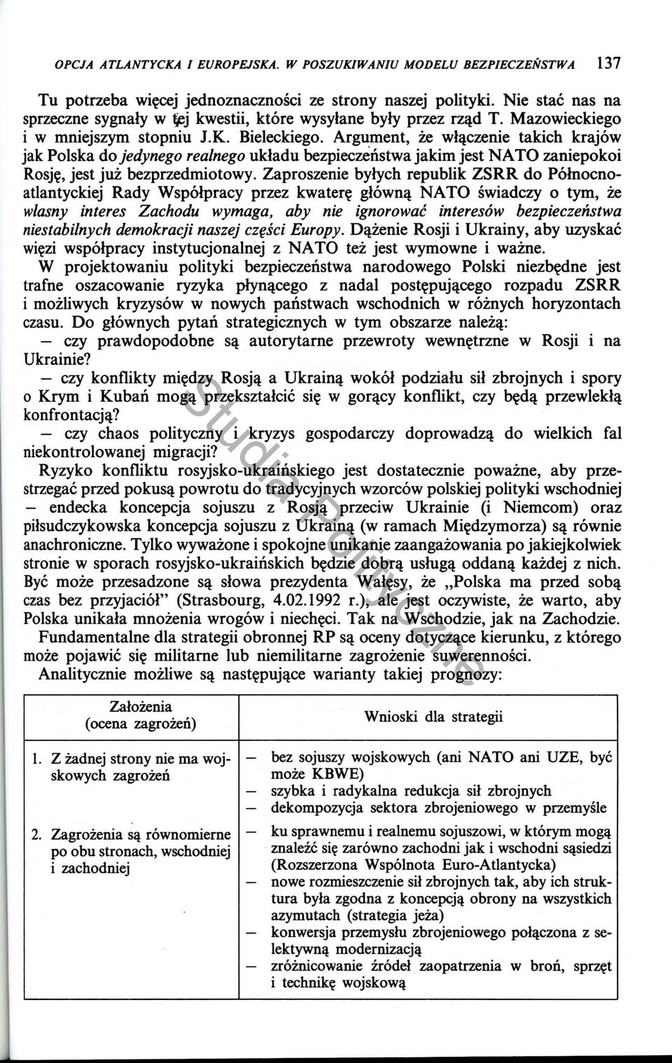 Argument, Ze wl~czenie takich krajow jak Polska do jedynego realnego ukladu bezpieczenstwa jakim jest NATO zaniepokoi Rosj~, jest jui bezprzedmiotowy.