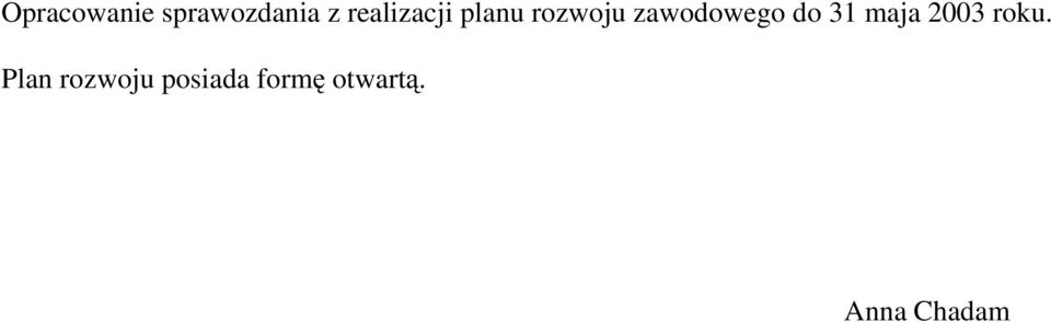 zawodowego do 31 maja 2003 roku.