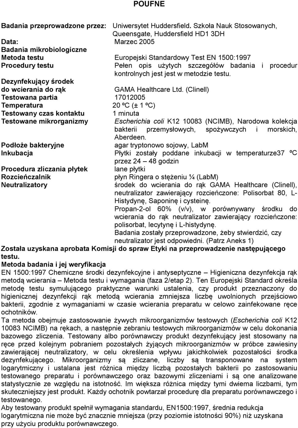 szczegółów badania i procedur kontrolnych jest jest w metodzie testu. Dezynfekujący środek do wcierania do rąk GAMA Healthcare Ltd.