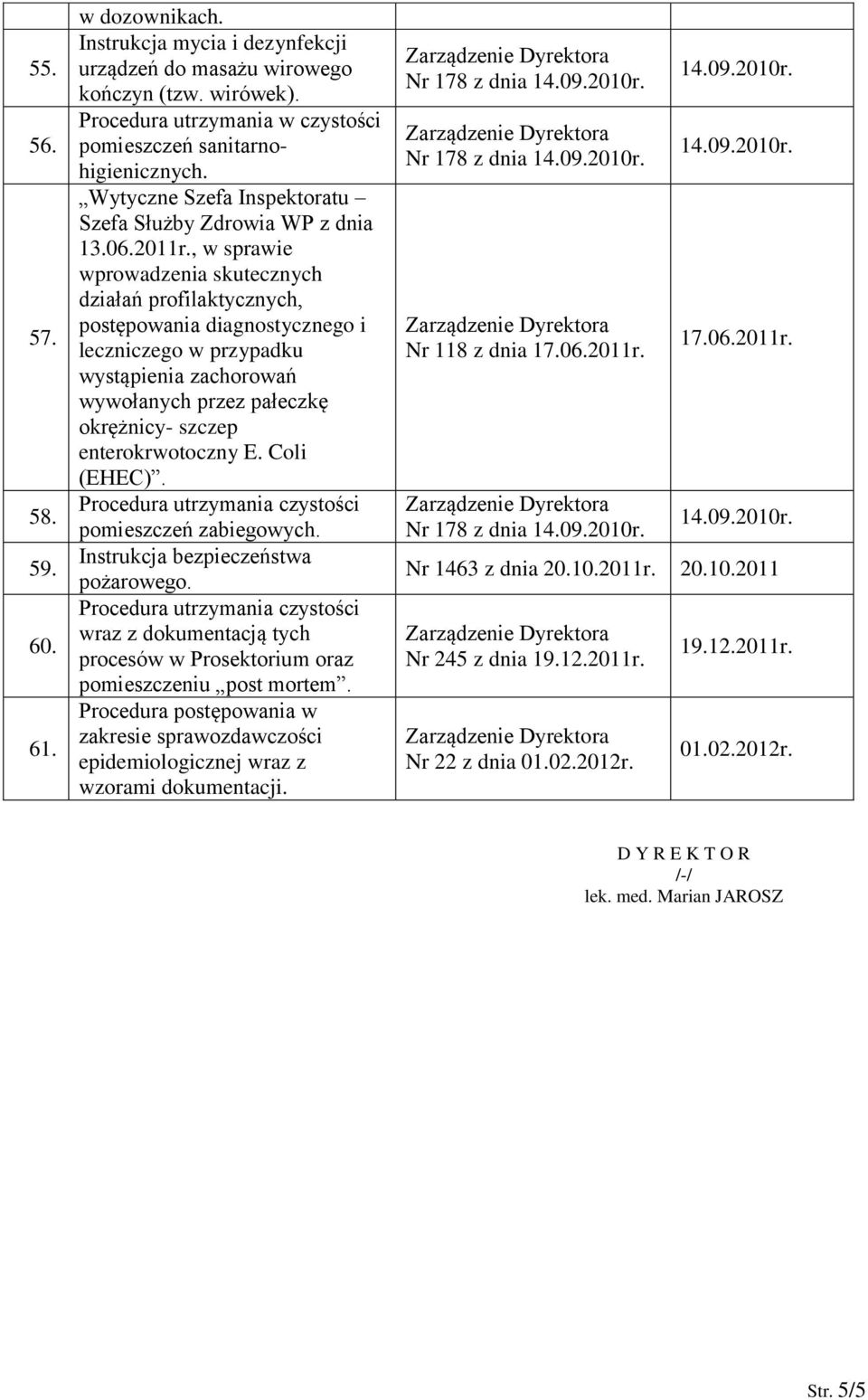 , w sprawie wprowadzenia skutecznych działań profilaktycznych, postępowania diagnostycznego i leczniczego w przypadku wystąpienia zachorowań wywołanych przez pałeczkę okrężnicy- szczep