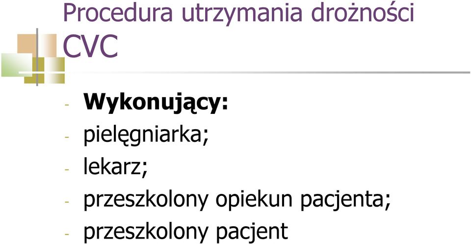 pielęgniarka; - lekarz; -