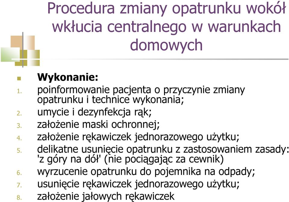 załoŝenie maski ochronnej; 4. załoŝenie rękawiczek jednorazowego uŝytku; 5.