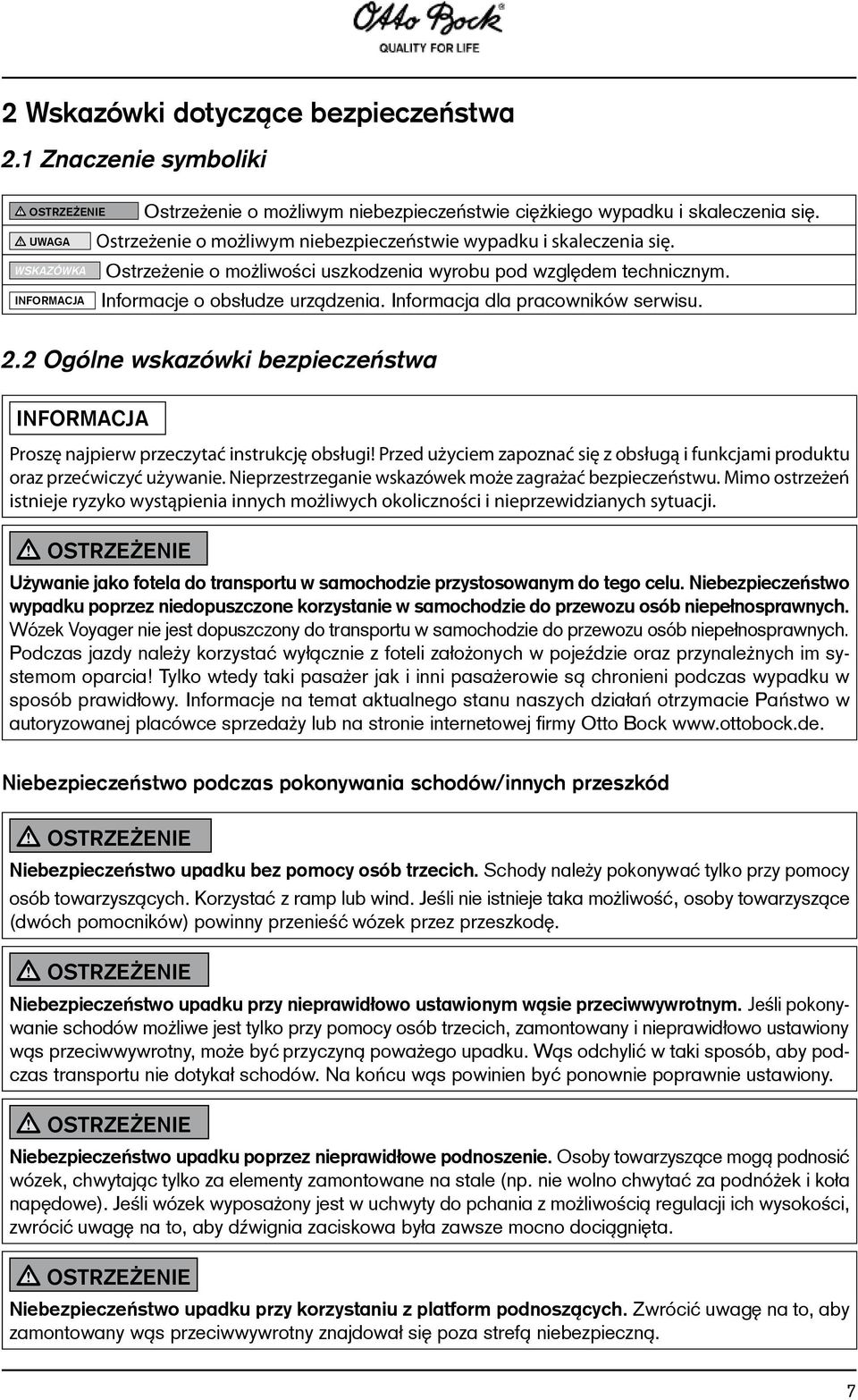 Informacja dla pracowników serwisu. 2.2 Ogólne wskazówki bezpieczeństwa Informacja Proszę najpierw przeczytać instrukcję obsługi!