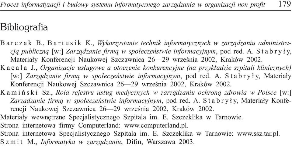 S t a b r y ³ y, Materia³y Konferencji Naukowej Szczawnica 26 29 wrzeœnia 2002, Kraków 2002. Kaca³a J.