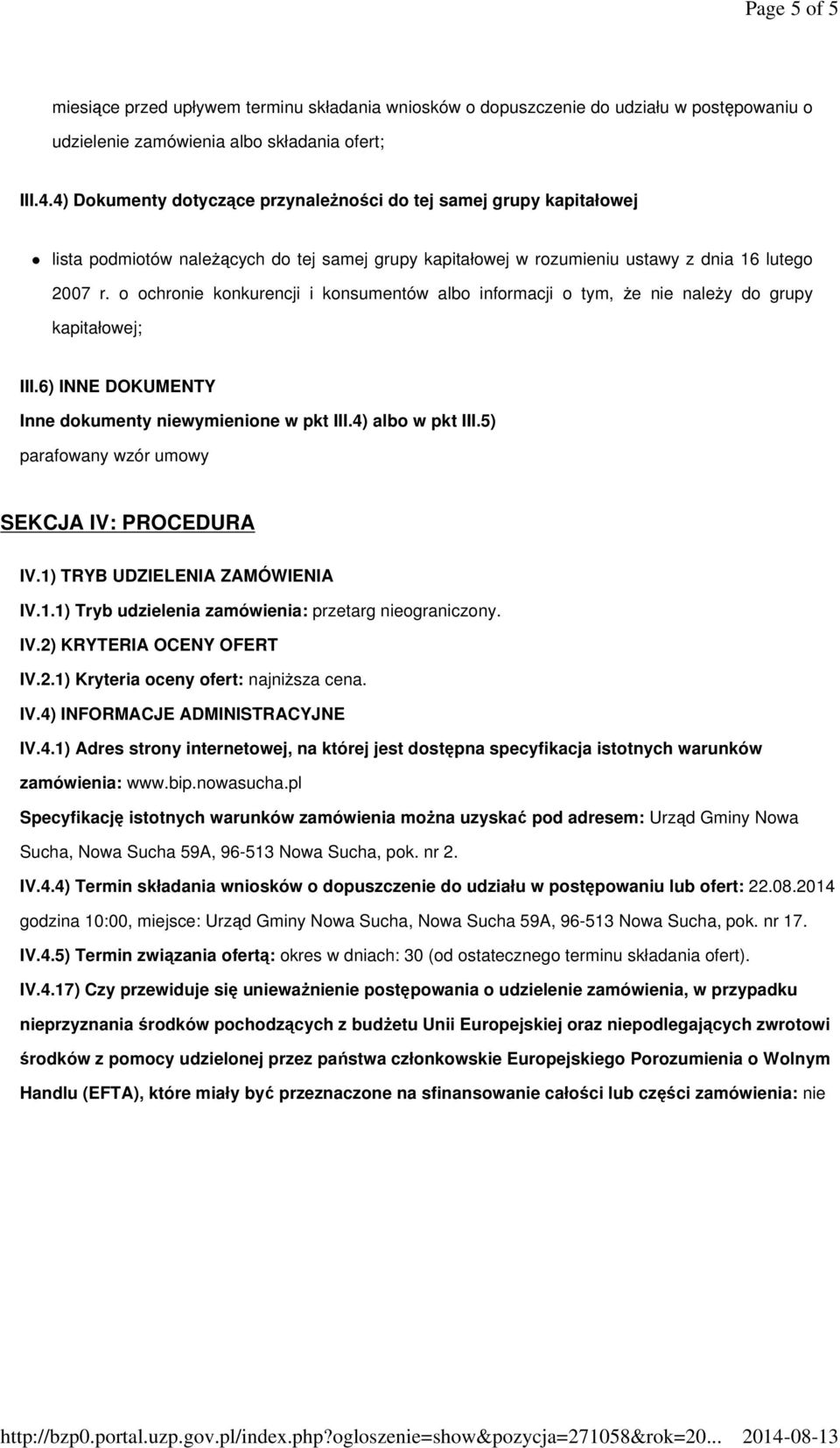 o ochronie konkurencji i konsumentów albo informacji o tym, że nie należy do grupy kapitałowej; III.6) INNE DOKUMENTY Inne dokumenty niewymienione w pkt III.4) albo w pkt III.