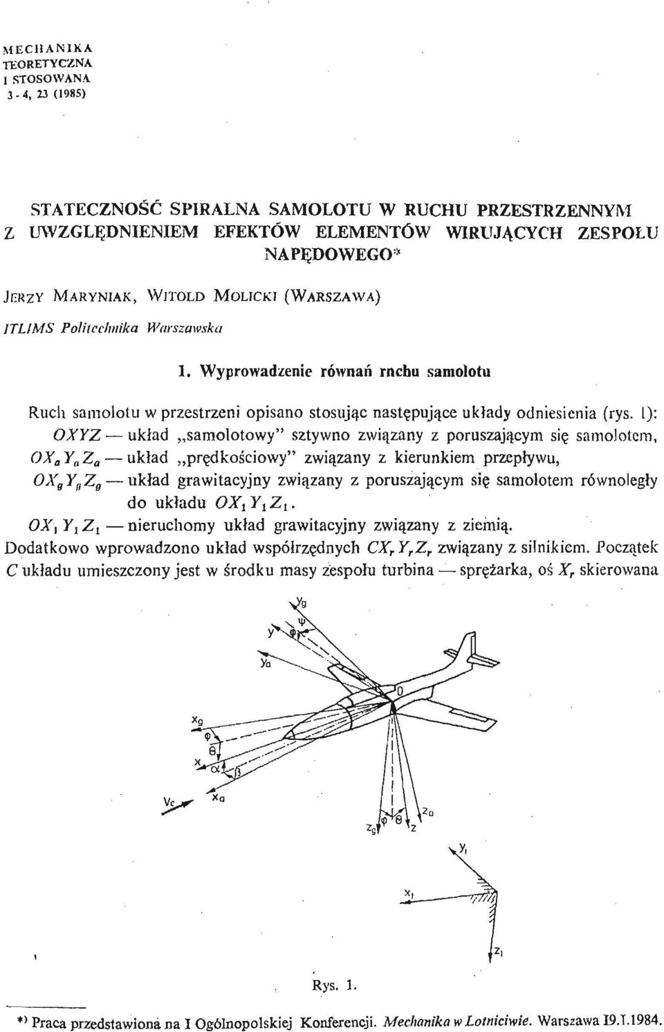 1): OXYZ układ samolotowy" sztywno zwią zany z poruszają cym się samolotem, OX a Y a Z a układ prę dkoś ciowy" zwią zany z kierunkiem przepływu, OX g Y g Zg układ grawitacyjny zwią zany z poruszają