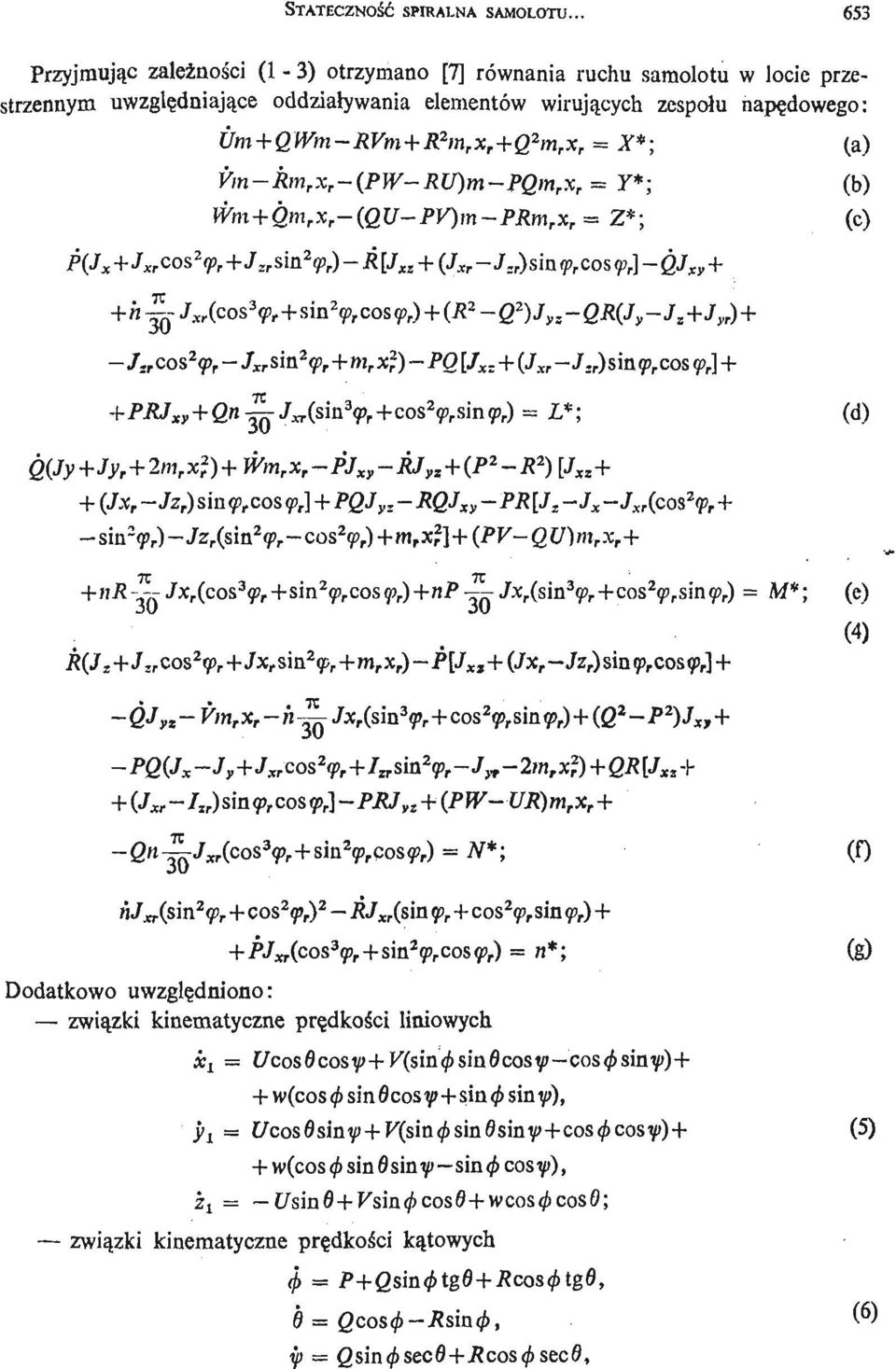 r = X*; (a) Vm- Rm r - (PW- RU)m- PQm r = Y*; (b) Wm+Qm r - (QU- PV)m- PRm T ~ Z*; (c) +h h J* P (coss - J co$ 2 <p r - J sin 2 (p r +m r x?