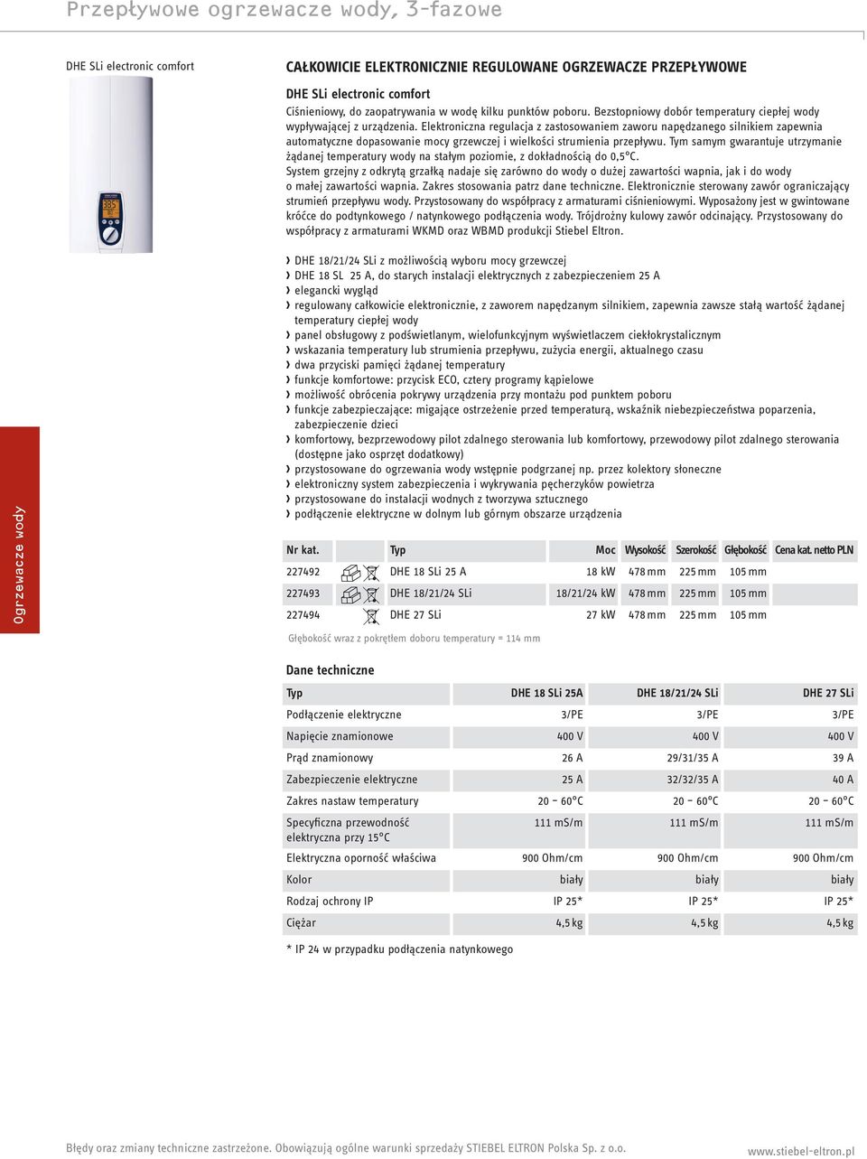 Elektroniczna regulacja z zastosowaniem zaworu napędzanego silnikiem zapewnia automatyczne dopasowanie mocy grzewczej i wielkości strumienia przepływu.