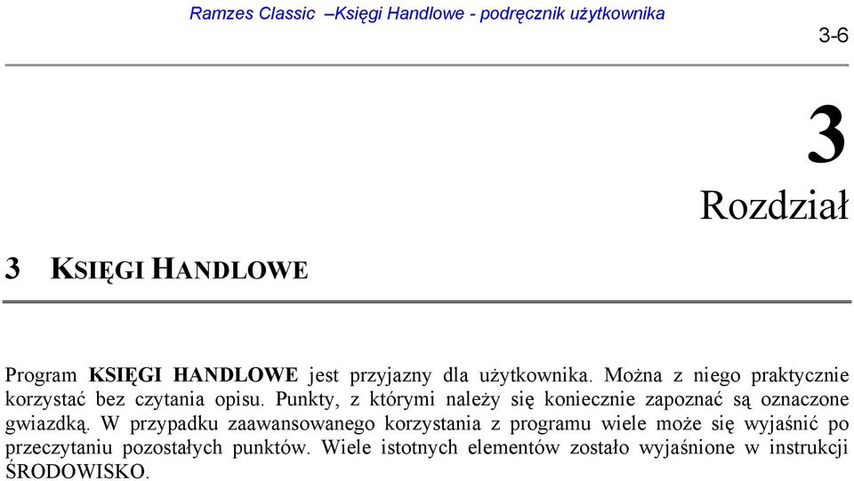 Punkty, z którymi należy się koniecznie zapoznać są oznaczone gwiazdką.