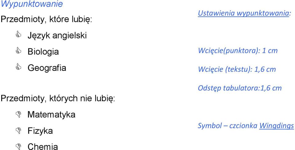 Chemia Ustawienia wypunktowania: Wcięcie(punktora): 1 cm