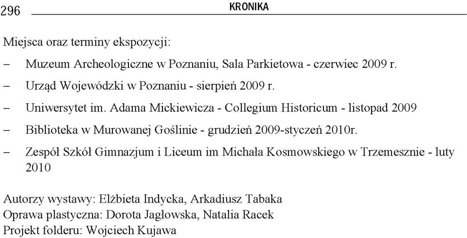 Adama M ickiewicza - Collegium Historicum - listopad 2009 - Biblioteka w Murowanej Goślinie - grudzień 2009-styczeń 2010r.