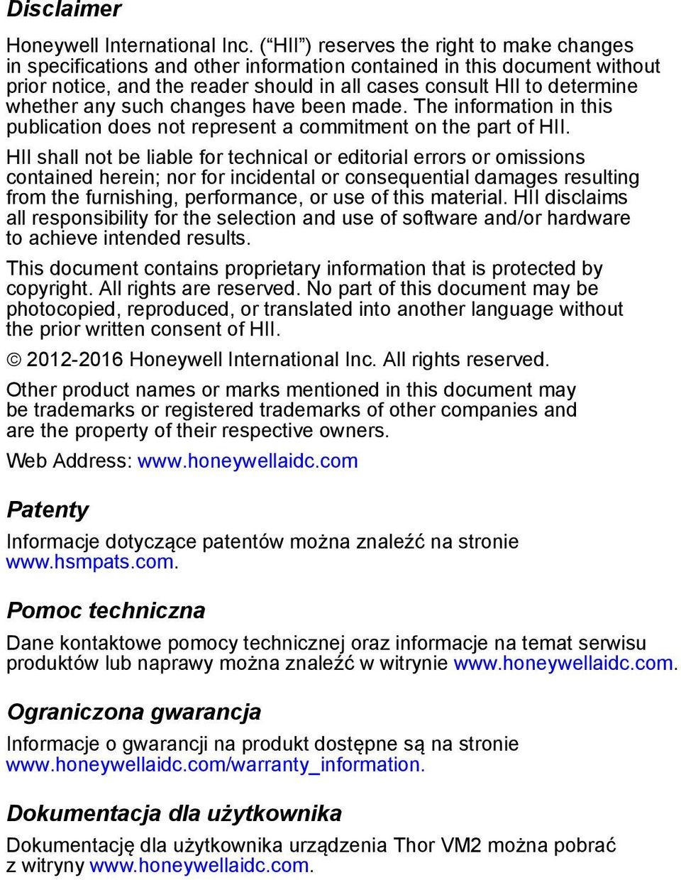 any such changes have been made. The information in this publication does not represent a commitment on the part of HII.