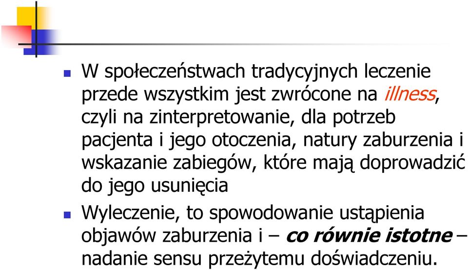 wskazanie zabiegów, które mają doprowadzić do jego usunięcia Wyleczenie, to