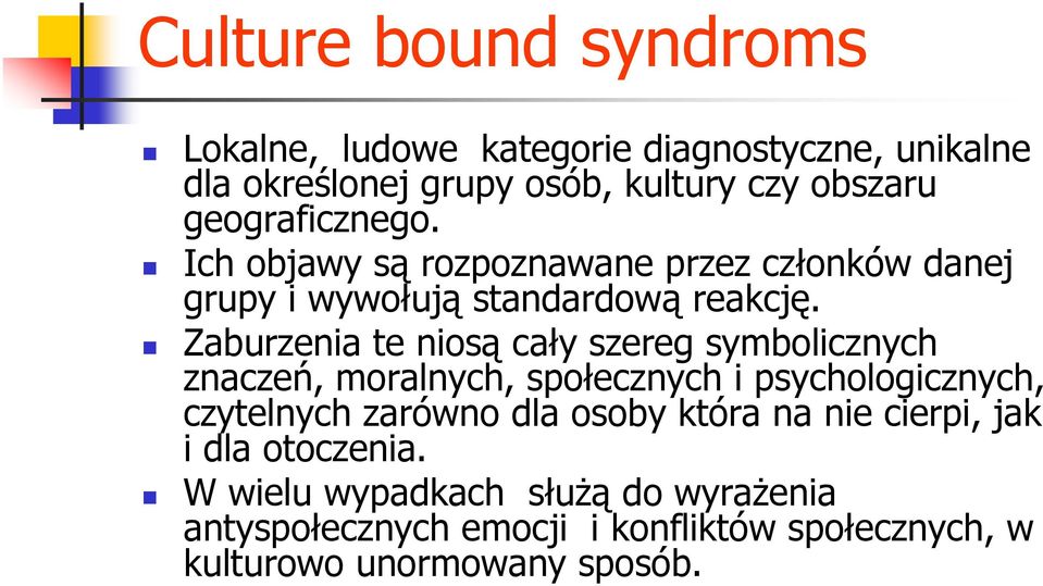 Zaburzenia te niosą cały szereg symbolicznych znaczeń, moralnych, społecznych i psychologicznych, czytelnych zarówno dla osoby