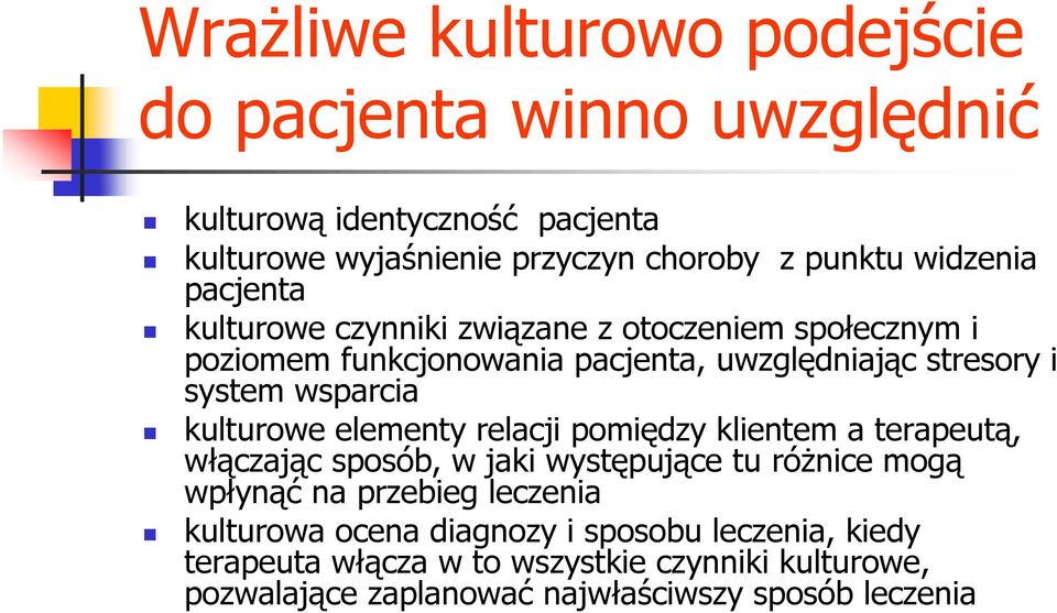 wsparcia kulturowe elementy relacji pomiędzy klientem a terapeutą, włączając sposób, w jaki występujące tu różnice mogą wpłynąć na przebieg