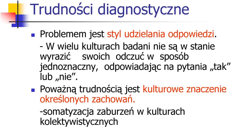 jednoznaczny, odpowiadając na pytania tak lub nie.