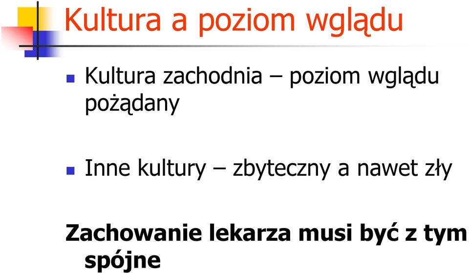 Inne kultury zbyteczny a nawet zły