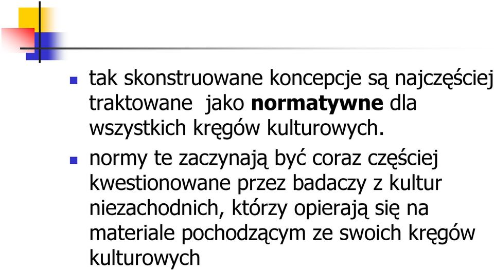 normy te zaczynają być coraz częściej kwestionowane przez badaczy