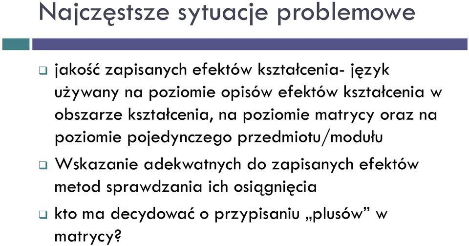 oraz na poziomie pojedynczego przedmiotu/modułu Wskazanie adekwatnych do zapisanych