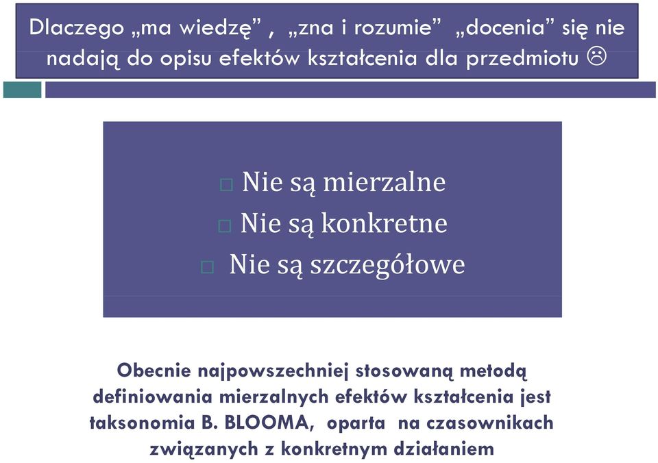 Obecnie najpowszechniej stosowaną metodą definiowania mierzalnych efektów