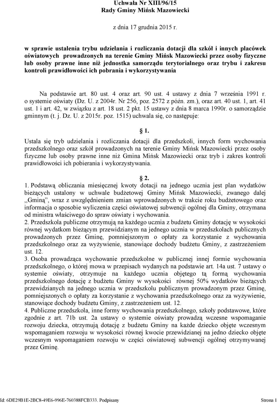 jednostka samorządu terytorialnego oraz trybu i zakresu kontroli prawidłowości ich pobrania i wykorzystywania Na podstawie art. 80 ust. 4 oraz art. 90 ust. 4 ustawy z dnia 7 września 1991 r.