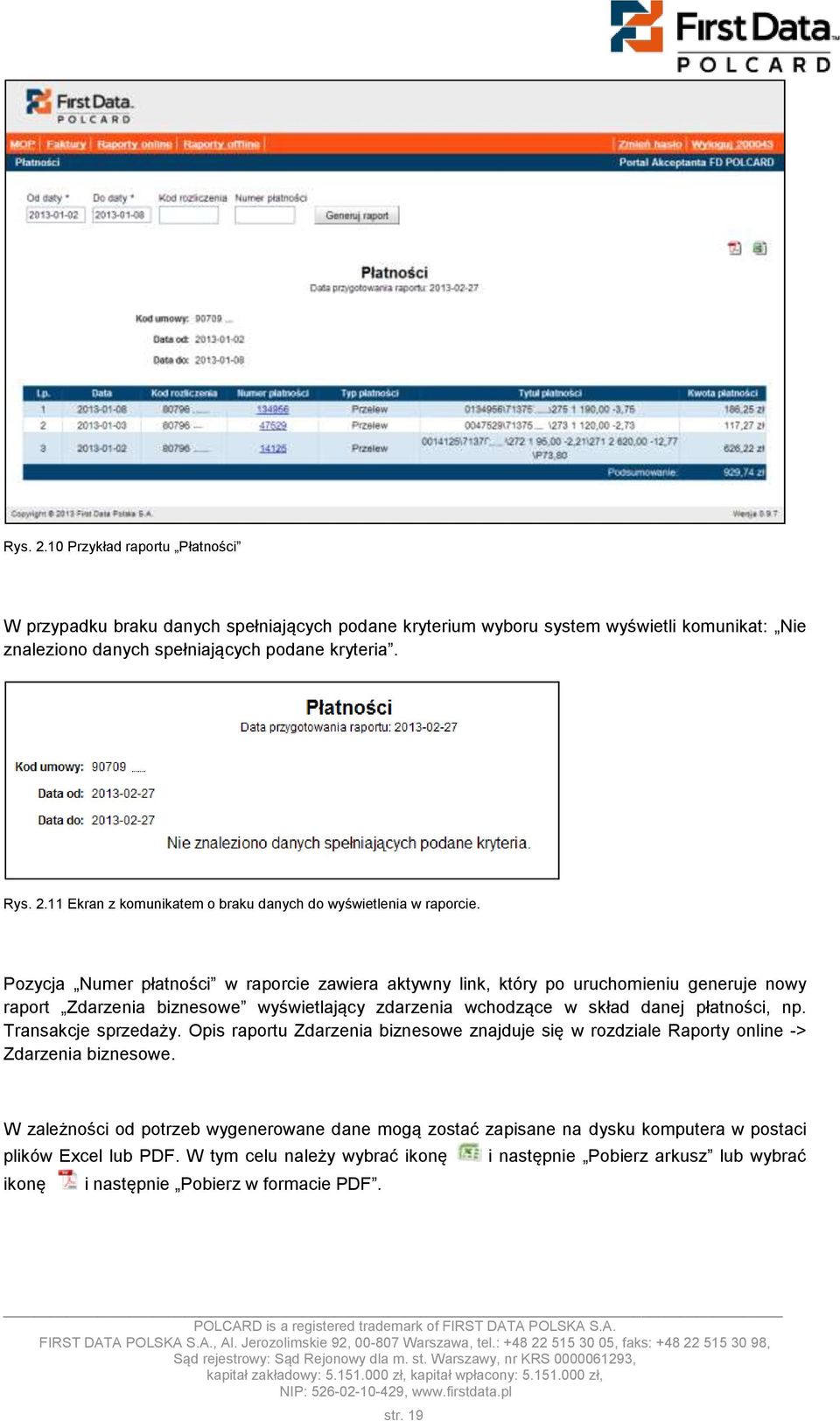 Transakcje sprzedaży. Opis raportu Zdarzenia biznesowe znajduje się w rozdziale Raporty online -> Zdarzenia biznesowe.