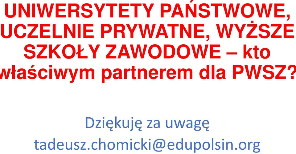 łaściwym partnerem dla PWSZ?