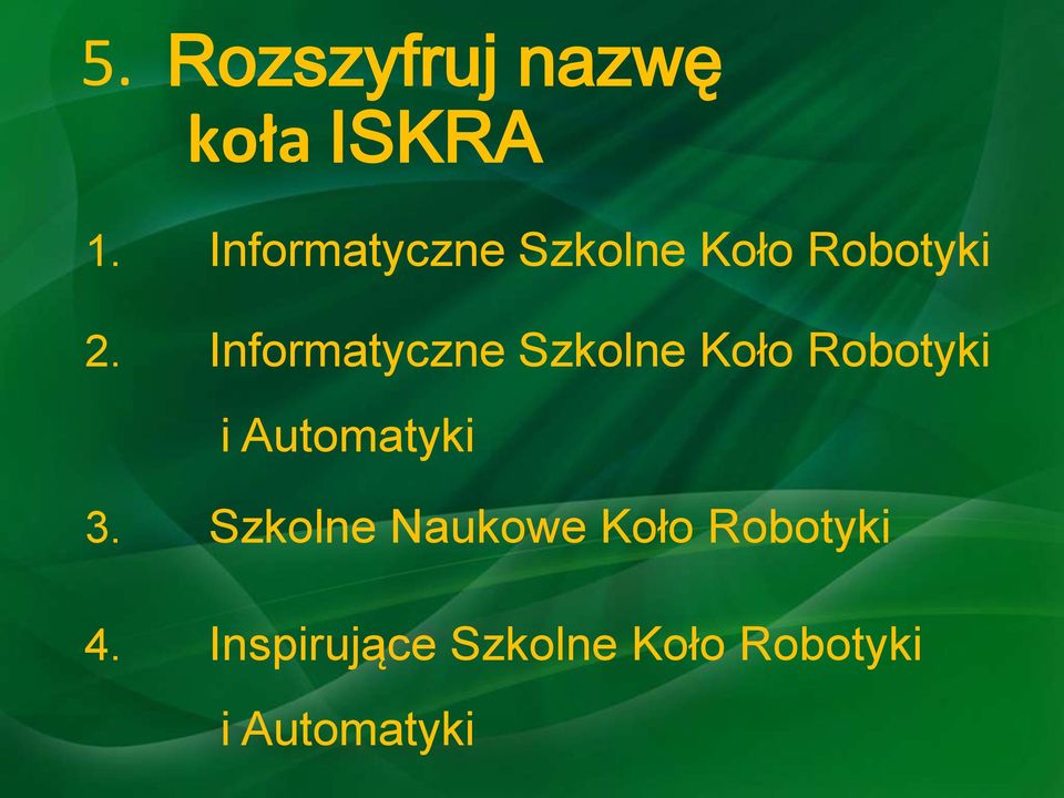 Informatyczne Szkolne Koło Robotyki i Automatyki 3.