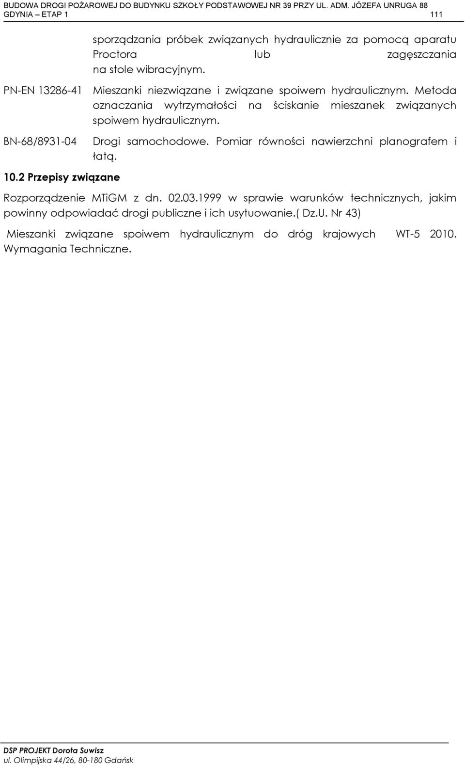 Metoda oznaczania wytrzymałości na ściskanie mieszanek związanych spoiwem hydraulicznym. BN-68/8931-04 Drogi samochodowe.