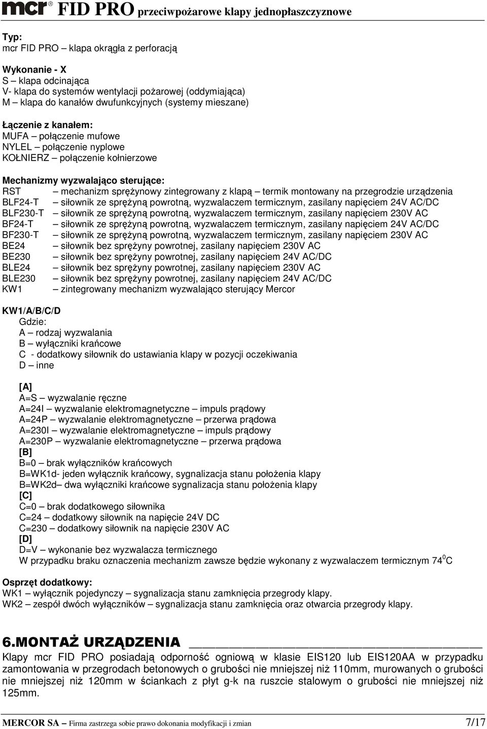 przegrodzie urządzenia BLF24-T siłownik ze spręŝyną powrotną, wyzwalaczem termicznym, zasilany napięciem 24V AC/DC BLF230-T siłownik ze spręŝyną powrotną, wyzwalaczem termicznym, zasilany napięciem