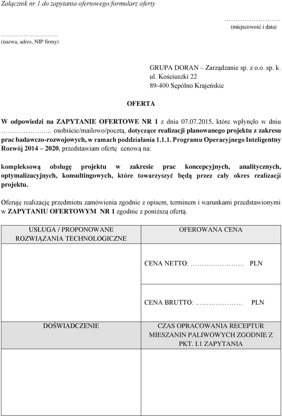 . osobiście/mailowo/pocztą, dotyczące realizacji planowanego projektu z zakresu prac badawczo-rozwojowych, w ramach poddziałania 1.