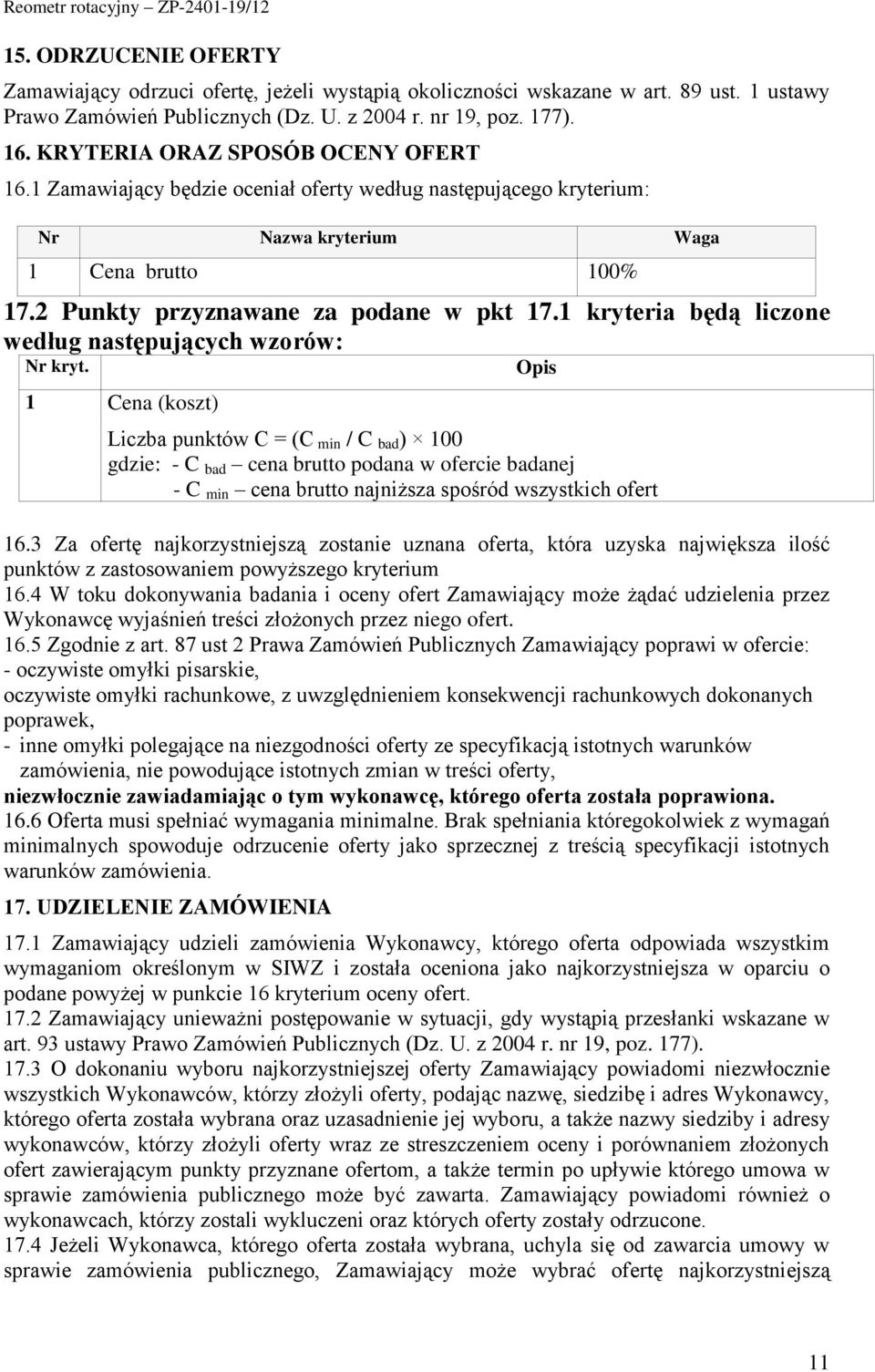 1 kryteria będą liczone według następujących wzorów: Nr kryt.