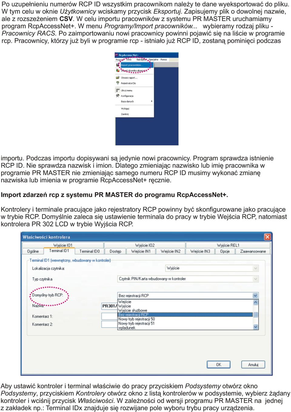 .. wybieramy rodzaj pliku - Pracownicy RACS. Po zaimportowaniu nowi pracownicy powinni pojawiæ siê na liœcie w programie rcp.