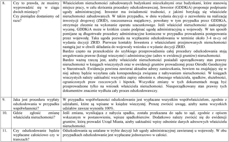 Właścicielom nieruchomości zabudowanych budynkami mieszkalnymi oraz budynkami, które stanowią miejsce pracy, w celu skrócenia procedury odszkodowawczej, Inwestor (GDDKiA) proponuje podpisanie ugody