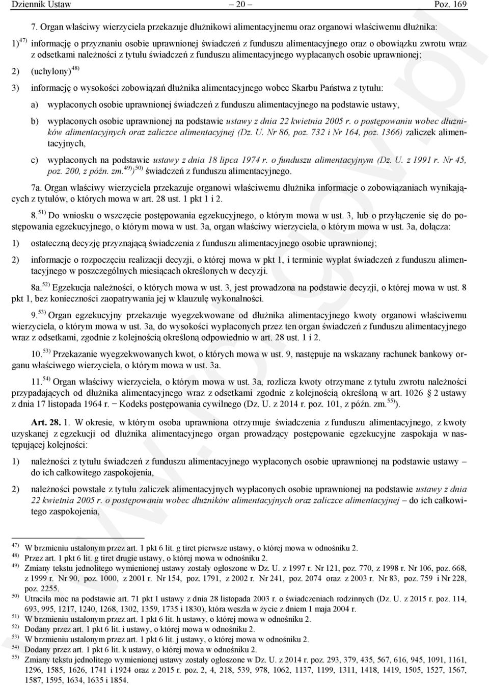 obowiązku zwrotu wraz z odsetkami należności z tytułu świadczeń z funduszu alimentacyjnego wypłacanych osobie uprawnionej; 2) (uchylony) 48) 3) informację o wysokości zobowiązań dłużnika