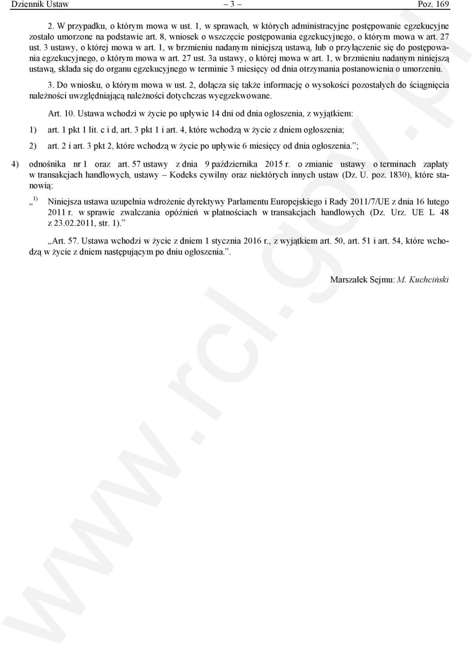 1, w brzmieniu nadanym niniejszą ustawą, lub o przyłączenie się do postępowania egzekucyjnego, o którym mowa w art. 27 ust. 3a ustawy, o której mowa w art.