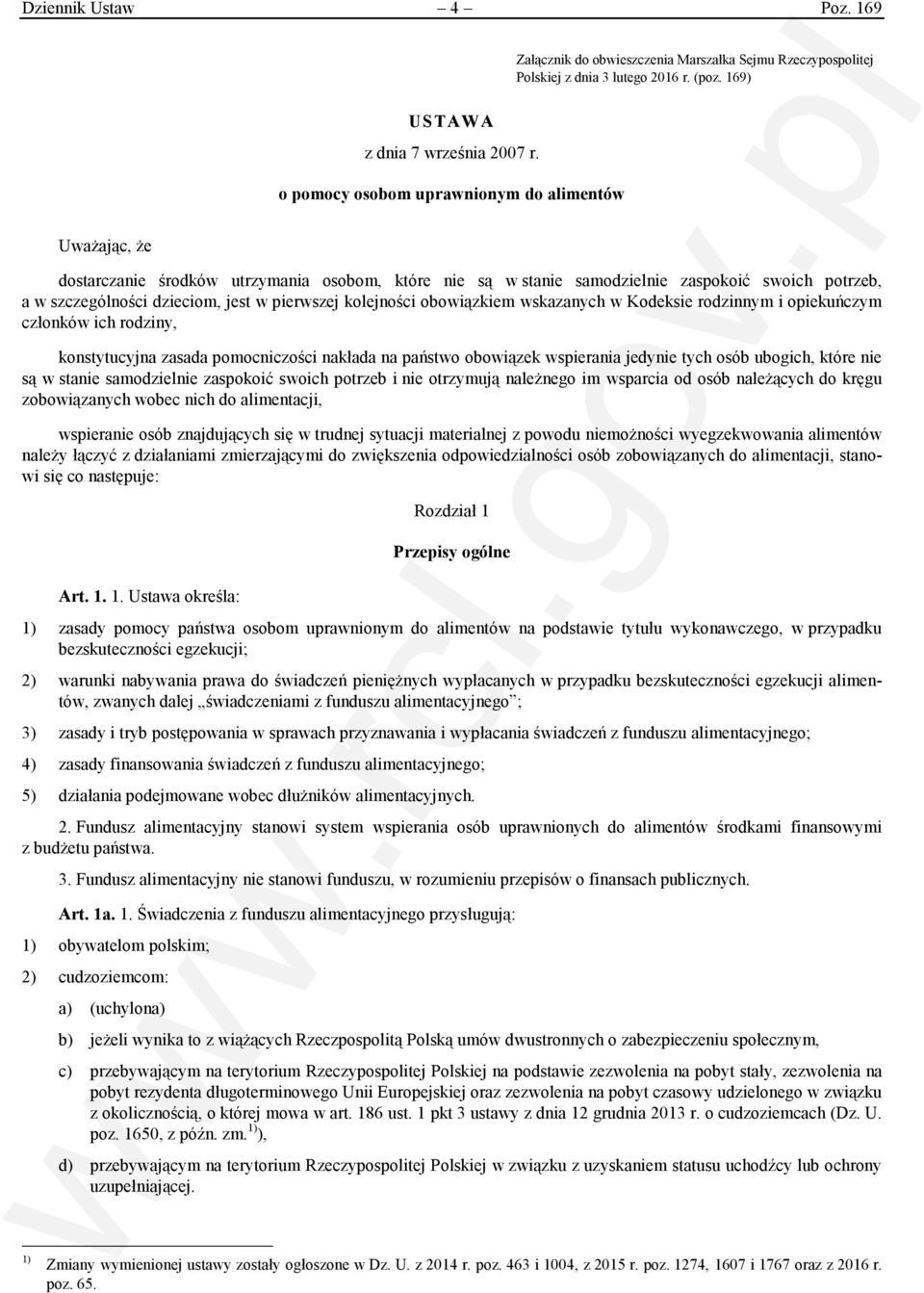 kolejności obowiązkiem wskazanych w Kodeksie rodzinnym i opiekuńczym członków ich rodziny, konstytucyjna zasada pomocniczości nakłada na państwo obowiązek wspierania jedynie tych osób ubogich, które