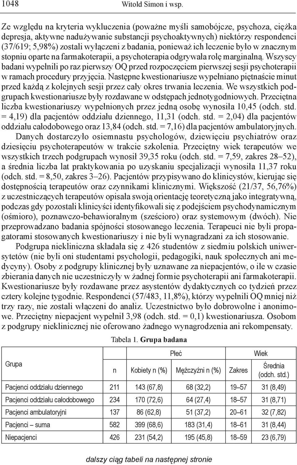 badania, ponieważ ich leczenie było w znacznym stopniu oparte na farmakoterapii, a psychoterapia odgrywała rolę marginalną.