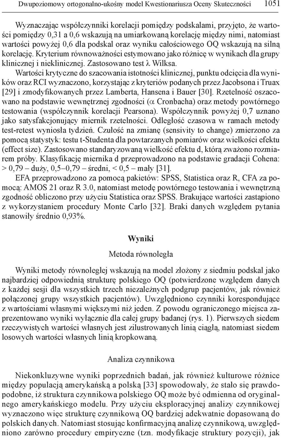 Kryterium równoważności estymowano jako różnicę w wynikach dla grupy klinicznej i nieklinicznej. Zastosowano test λ Wilksa.