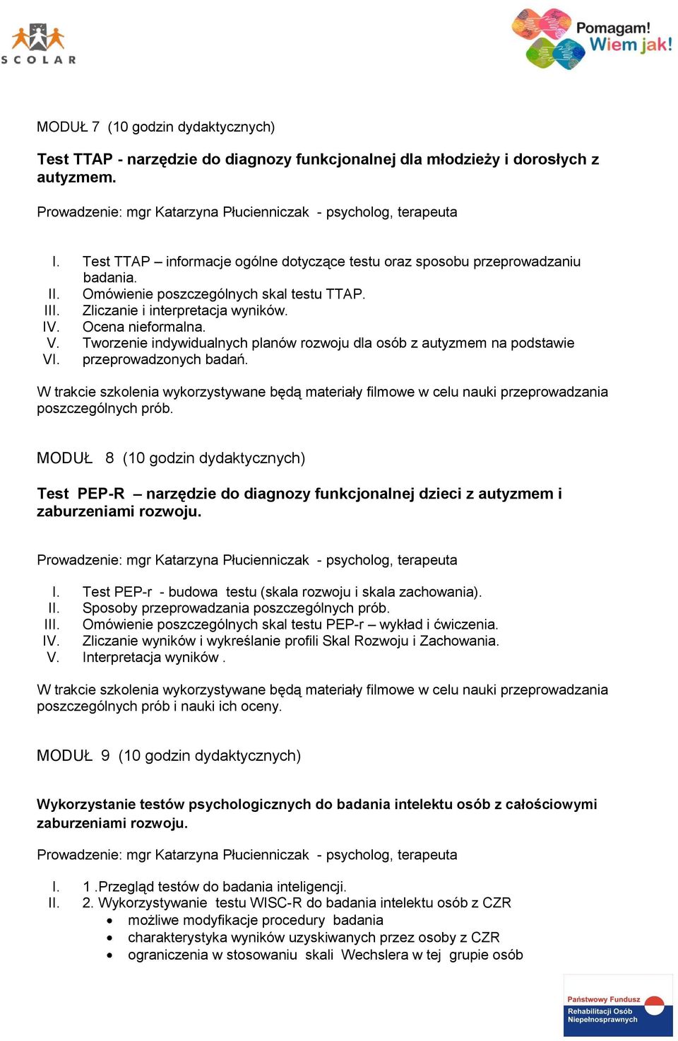 Tworzenie indywidualnych planów rozwoju dla osób z autyzmem na podstawie VI. przeprowadzonych badań.