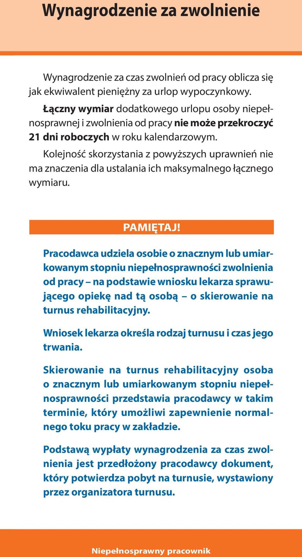 Kolejność skorzystania z powyższych uprawnień nie ma znaczenia dla ustalania ich maksymalnego łącznego wymiaru. PAMIĘTAJ!