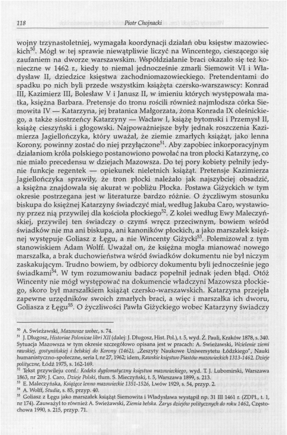 , kiedy to niemal jednocześnie zmarli Siemowit VI i Władysław II, dziedzice księstwa zachodniomazowieckiego.