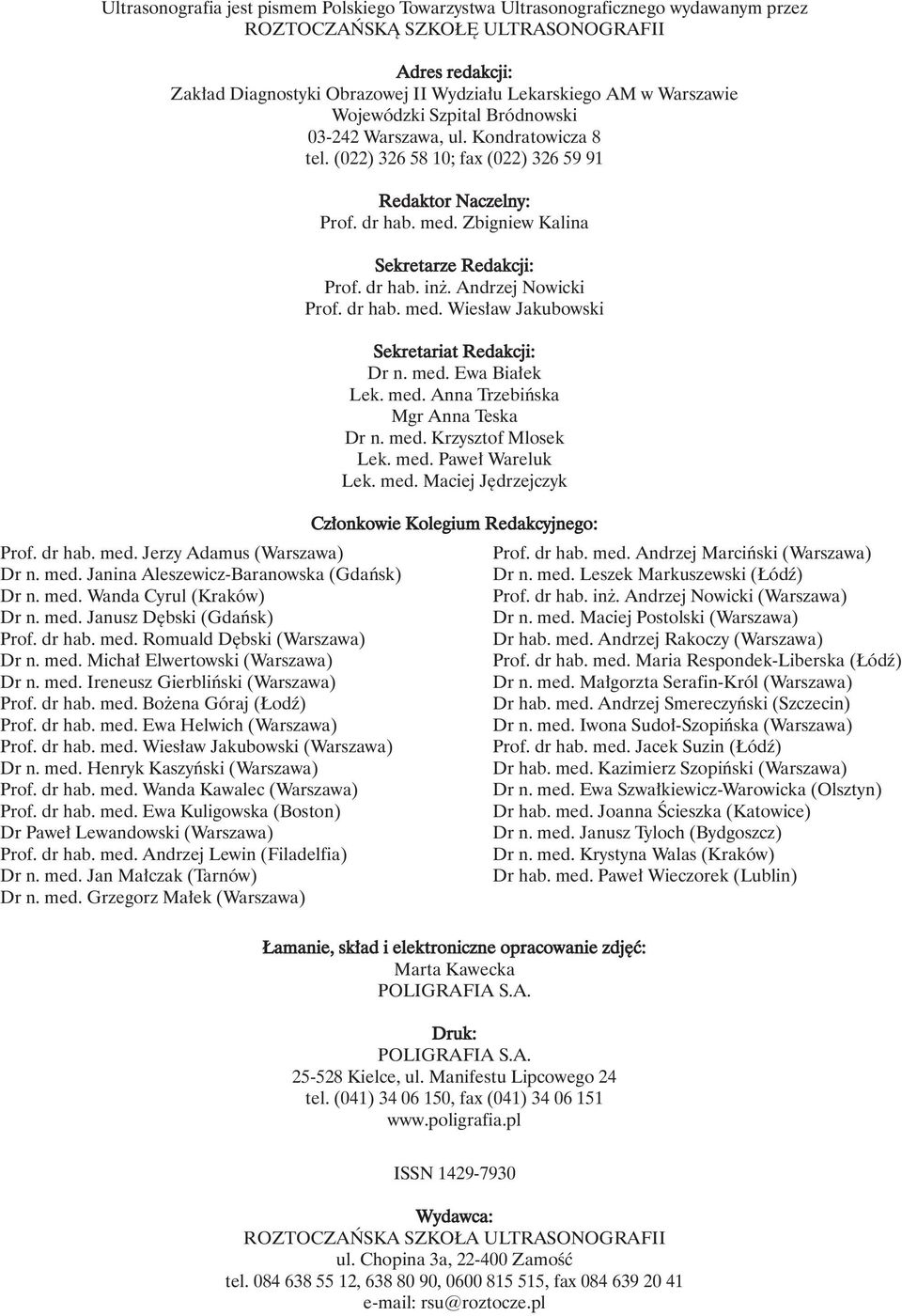 med. Wanda Cyrul (Kraków) Dr n. med. Janusz D bski (Gdaƒsk) Prof. dr hab. med. Romuald D bski (Warszawa) Dr n. med. Micha Elwertowski (Warszawa) Dr n. med. Ireneusz Gierbliƒski (Warszawa) Prof.