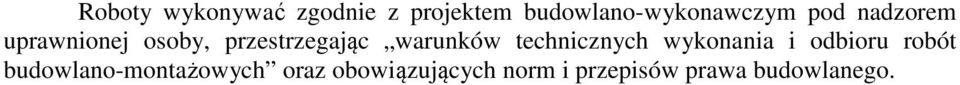 przestrzegając warunków technicznych wykonania i odbioru
