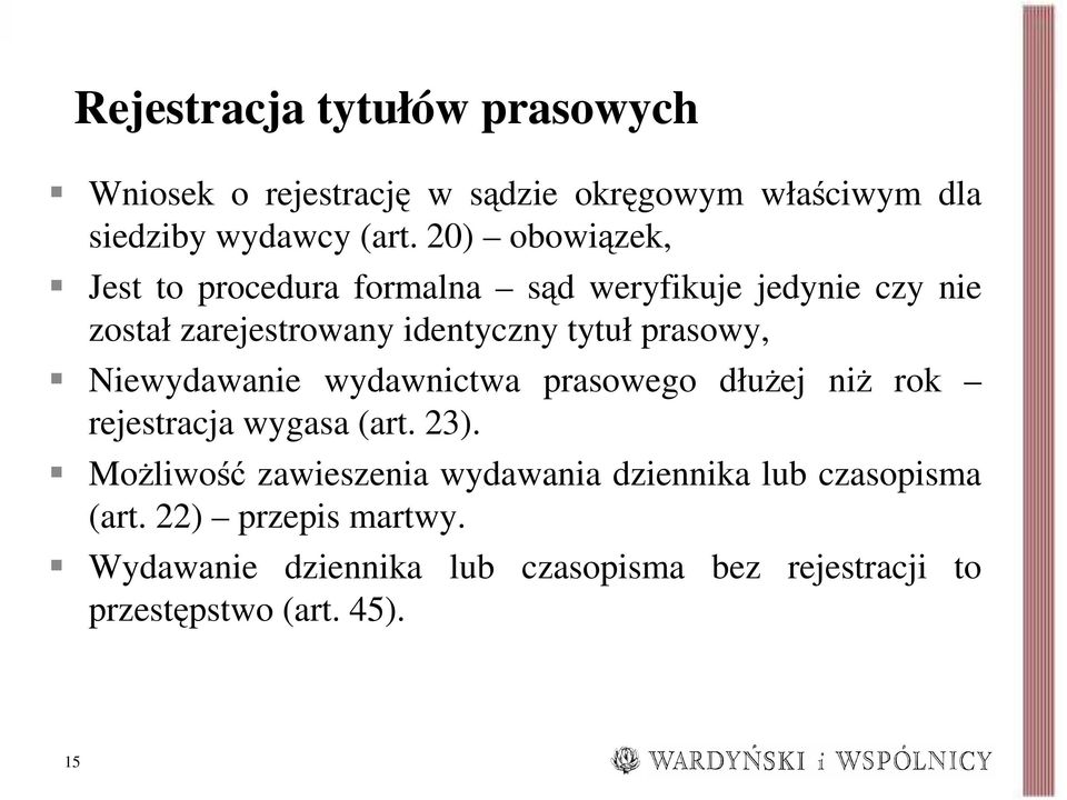 prasowy, Niewydawanie wydawnictwa prasowego dłuŝej niŝ rok rejestracja wygasa (art. 23).