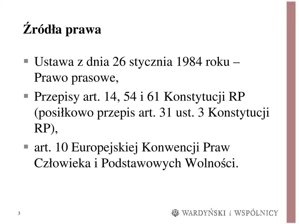 14, 54 i 61 Konstytucji RP (posiłkowo przepis art.