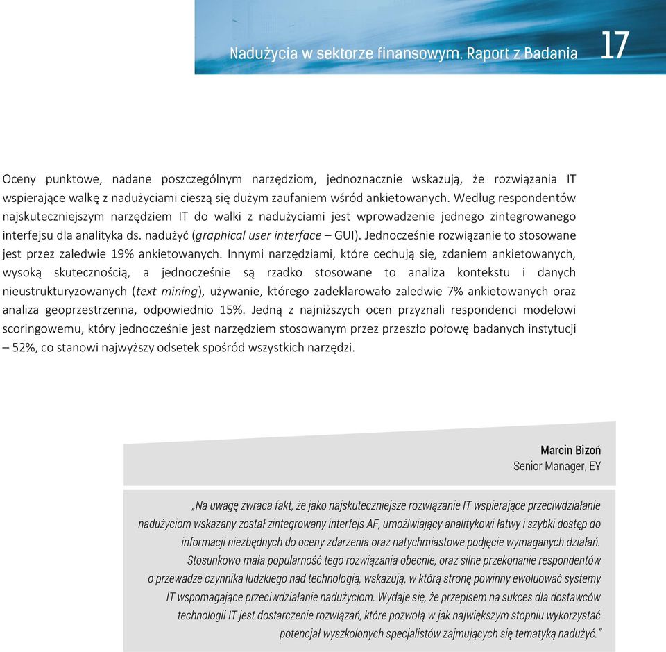 Jednocześnie rozwiązanie to stosowane jest przez zaledwie 19% ankietowanych.