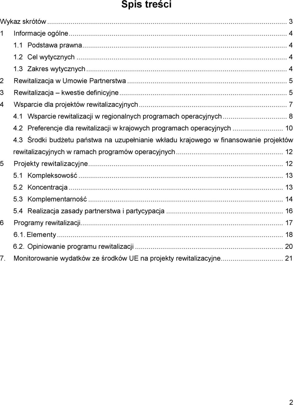 2 Preferencje dla rewitalizacji w krajowych programach operacyjnych... 10 4.