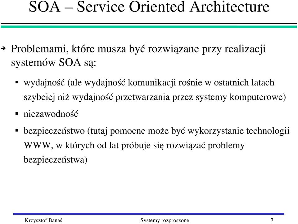 przez systemy komputerowe) niezawodność bezpieczeństwo (tutaj pomocne może być wykorzystanie technologii